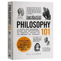 Philosophy 101 By Paul Kleinman From Plato and Socrates To Ethics and Metaphysics- an Essential Primer on The History of Thought